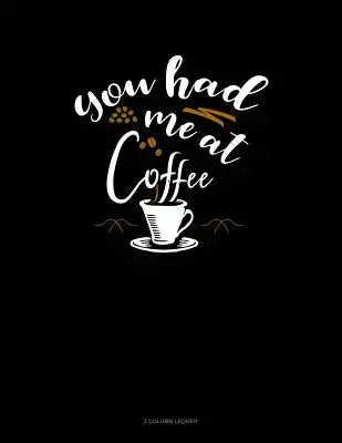You Had Me at Coffee: 3 Column Ledger