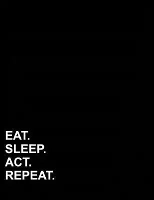 Eat Sleep ACT Repeat: Polar Graph Paper Notebook - 1/2 Inch Centered Technical Sketchbook