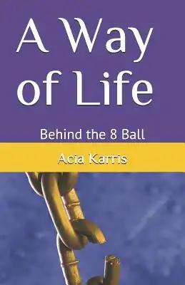 A Way of Life: Behind the 8 Ball