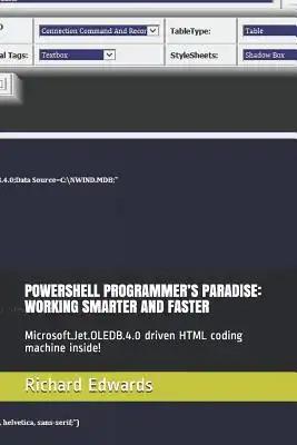Powershell Programmer's Paradise: Working Smarter and Faster: Microsoft.Jet.Oledb.4.0 Driven HTML Coding Machine Inside!