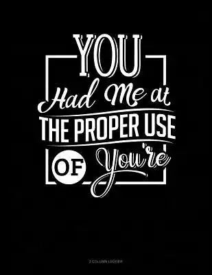 You Had Me at the Proper Use of You're: 3 Column Ledger