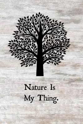 Nature Is My Thing