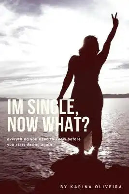 Im Single, Now What?