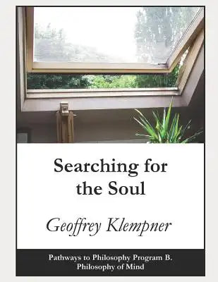 Searching for the Soul: Pathways Program B. Philosophy of Mind