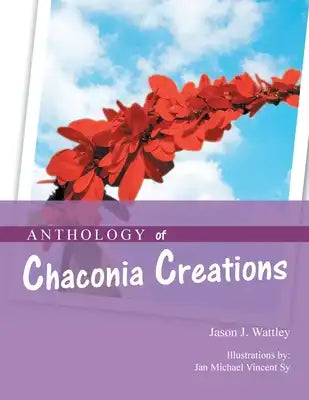 Anthology of Chaconia Creations: 2Nd Edition