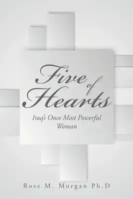 Five of Hearts: Iraq's Once Most Powerful Woman