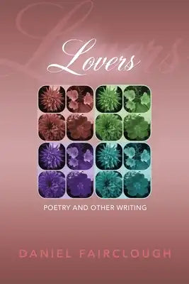 Lovers: Poetry and Other Writing