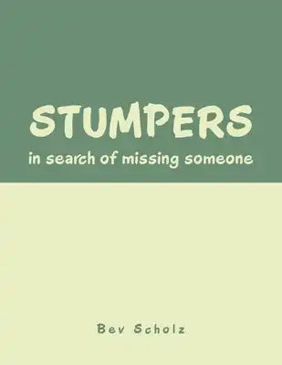 Stumpers: in Search of Missing Someone