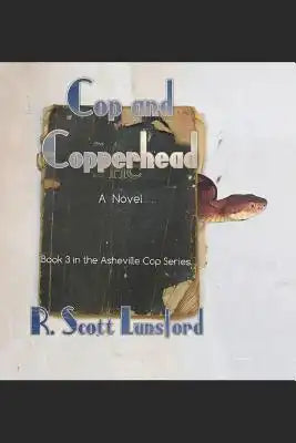 Cop and Copperhead: Book Three in the Asheville Cop Series