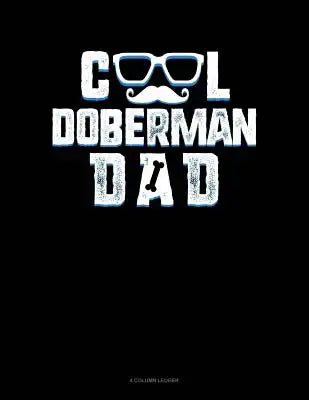 Cool Doberman Dad: 4 Column Ledger