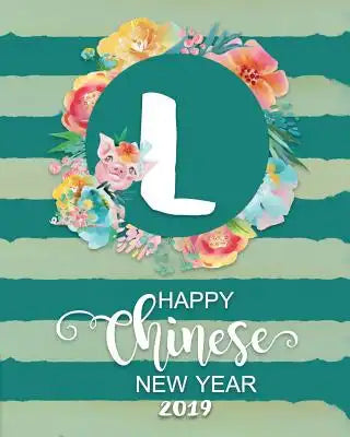 Happy Chinese New Year 2019: Year of the Pig Monogram Floral Letter L