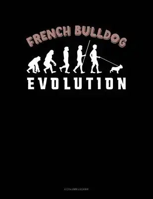 French Bulldog Evolution: 4 Column Ledger