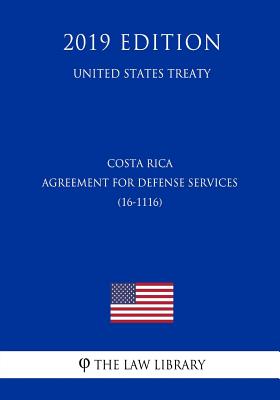 Costa Rica - Agreement for Defense Services (16-1116) (United States Treaty)
