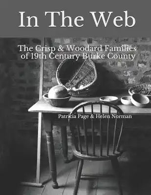 In The Web: The Crisp & Woodard Families of 19th Century Burke County
