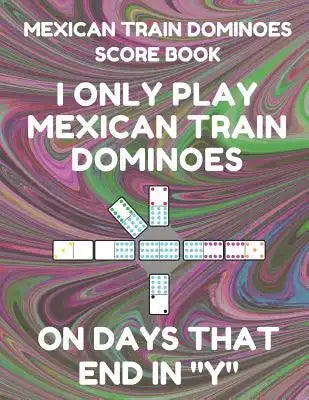 Mexican Train Dominoes Score Book: Score Pad of 100 Score Sheet Pages for Mexican Train Dominoes Games, 8.5 by 11 Inches, Funny Days Dark Swirl Cover