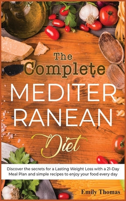 The Dash Diet Mediterranean Solution: Step-by-Step Guide to Lose Weight Quickly, Control Your Weight and Improve Your Health Through Detox Recipes and