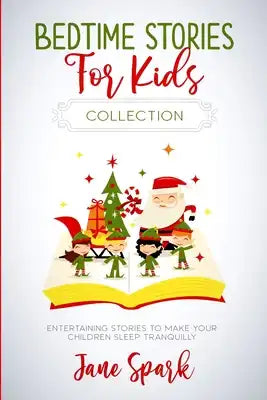 Bedtime Stories for Kids: Entertaining Stories to Make Your Children Sleep Tranquilly