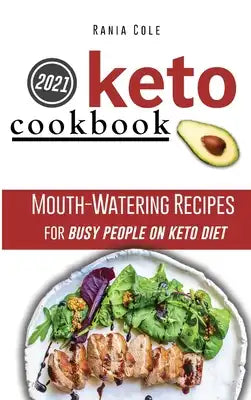 Keto Cookbook for Beginners: Mouth-Watering Recipes for Busy People on Keto Diet
