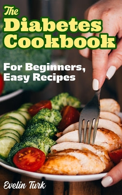 The Diabetes Cookbook: For Beginners, easy recipes