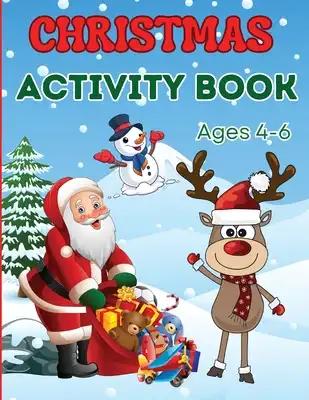 Christmas Activity Book for Kids Ages 4-6: Children Workbook Games Activities: Coloring, Mazes, Spot The Difference, Tracing, Counting, Dot to Dot, Dr