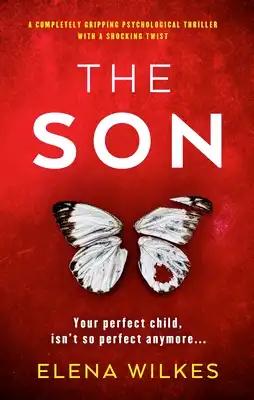 The Son: A Completely Gripping Psychological Thriller with a Shocking Twist