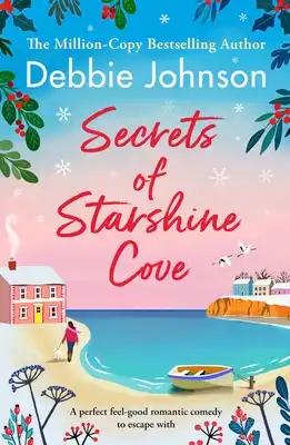 Secrets of Starshine Cove: An Utterly Feel-Good Holiday Romance to Escape with