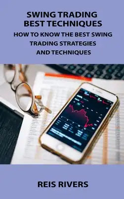 Swing Trading Best Techniques: How to Know the Best Swing Trading Strategies and Techniques