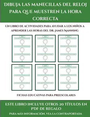 Fichas educativas para preescolares (Dibuja las manecillas del reloj para que muestren la hora correcta): Este libro contiene 30 fichas con actividade