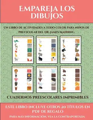 Cuadernos preescolares imprimibles (Empareja los dibujos): Este libro contiene 30 fichas con actividades a todo color para niños de 4 a 5 años