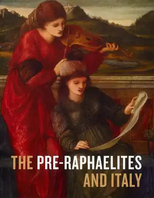 The Pre-Raphaelites and Italy