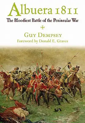 Albuera 1811: The Bloodiest Battle of the Peninsular War