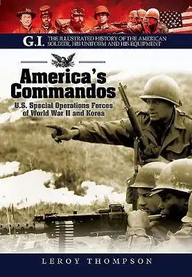 America's Commandos: U.S. Special Operations Forces of World War II and Korea
