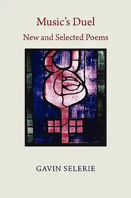 Music's Duel. New and Selected Poems 1972-2008