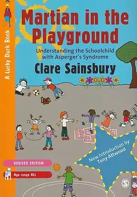 Martian in the Playground: Understanding the Schoolchild with Asperger′s Syndrome