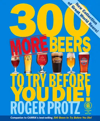 300 More Beers to Try Before You Die!