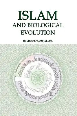 Islam and Biological Evolution: Exploring Classical Sources and Methodologies