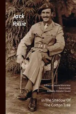 In The Shadow Of the Cotton Tree: A Diary of Second World War Sierra Leone