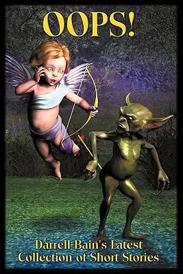 OOPS! Darrell Bain's Latest Collection of Stories