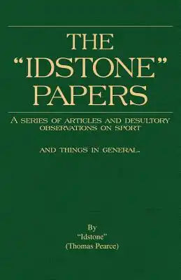 The Idstone Papers - A Series of Articles and Desultory Observations on Field Sports and Country Pastimes