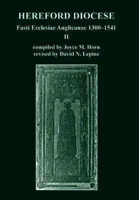 Fasti Ecclesiae Anglicanae 1300-1541: II: Hereford Diocese