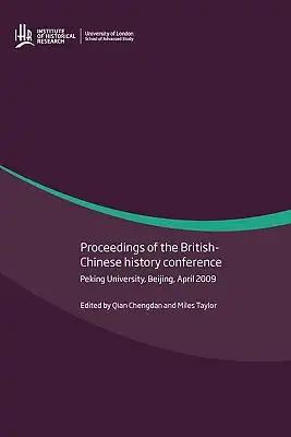 Proceedings of the British-Chinese History Conference, Peking University, Beijing, April 2009