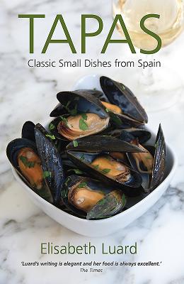 Tapas: Classic Small Dishes from Spain