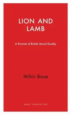 Lion and Lamb: A Portrait of British Moral Duality