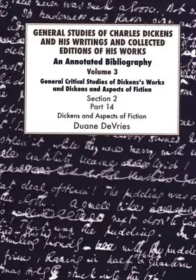 General Studies of Charles Dickens and His Writings and Collected Editions of His Works, General Critical Studies of Dickens's Works and Dickens and A