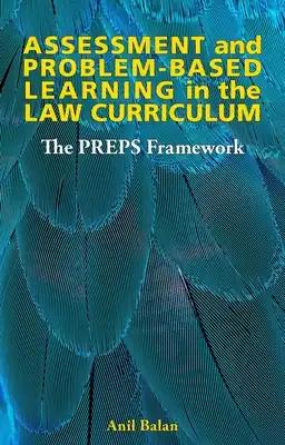 Assessment and Problem-Based Learning in the Law Curriculum: The Preps Framework