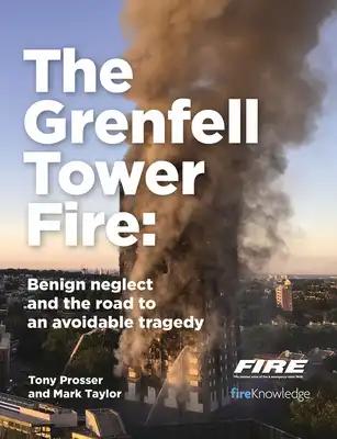 The Grenfell Tower Fire: Benign Neglect and the Road to an Avoidable Tragedy