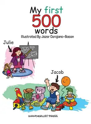 My First 500 Words: Build Your Child's Vocabulary The Fun Way: Search And Find 500 Object Across 20 Illustrations That Include The Classroom, Kitchen,