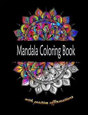 Mandala Coloring Book with positive affirmations