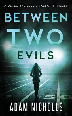 Between Two Evils: A Serial Killer Crime Novel