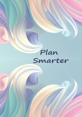 Plan Smarter Undated Planner: Wellness, Positive Motivational quotes, Habit tracking, High performance, Productivity, Life gratitude, Procrastinatio